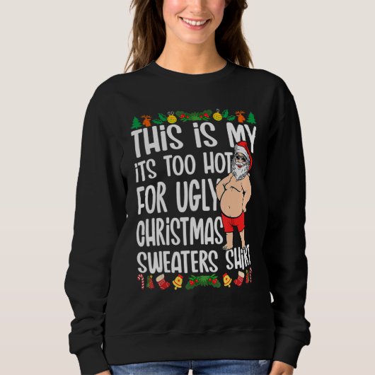 This Is My It's Too Hot For Ugly Christmas Sweater (Voorkant)