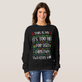 This Is My It's Too Hot For Ugly Christmas Sweater (Voorkant volledig)