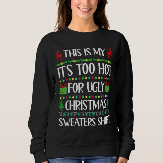 This Is My It's Too Hot For Ugly Christmas Sweater (Voorkant)