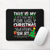This Is My It's Too Hot For Ugly Christmas Sweater Muismat (Met muis)