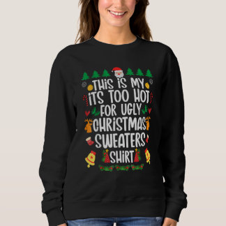 This is my it's too hot for ugly sweaters