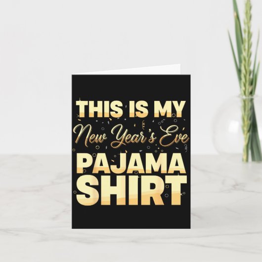 This Is My New Year’s Eve Pajama Shirt, Happy New  Kaart (Voorkant)