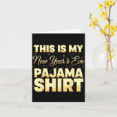 This Is My New Year’s Eve Pajama Shirt, Happy New  Kaart (Gele Bloem)