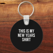 This Is My New Years Shirt - Funny New Years Eve Sleutelhanger (Voorkant)