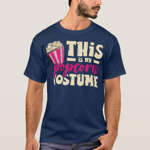 This Is My Popcorn Costume Snack Movie Night Cinem T-shirt