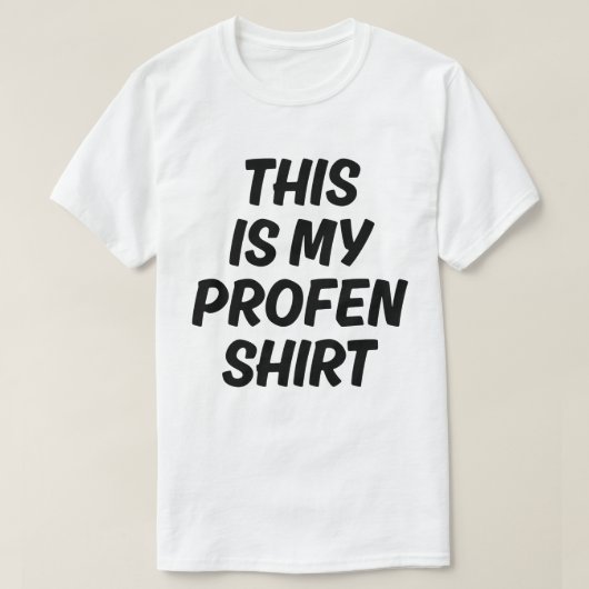 This Is My Profen Shirt Funny Quote T-Shirt (Design devant)