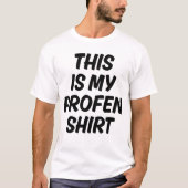 This Is My Profen Shirt Funny Quote T-Shirt (Devant)