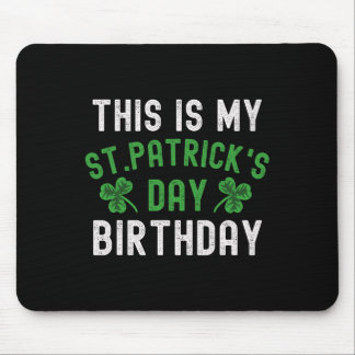 This Is My St. Patricks Day Birthday Shamrock Birt Muismat