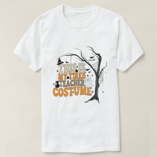 This Is My Tired Teacher Costume T-shirt