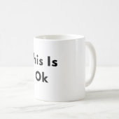 This Is Okay Minimal Text Mug (Devant droit)