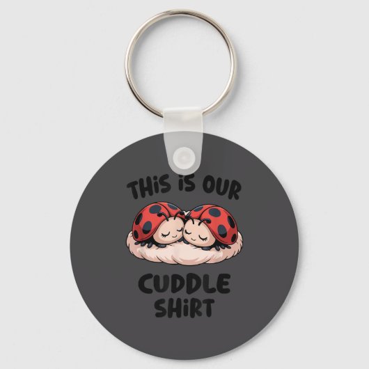 This Is Our Cuddle Shirt Cute Ladybug Couple Sleutelhanger (Voorkant)