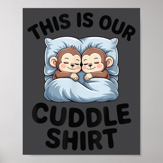 This Is Our Cuddle Shirt Cute Monkeys Poster (Voorkant)
