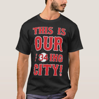 This Is OUR F34ing City T-shirt