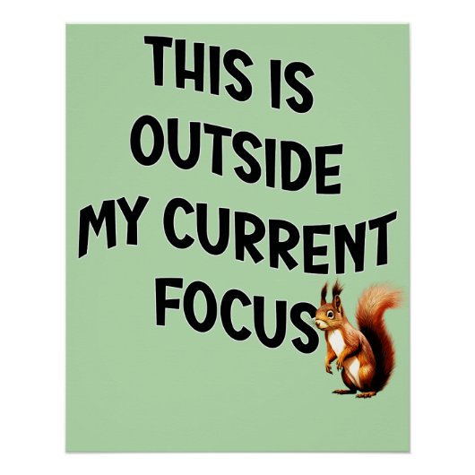 This Is Outside My Current Focus Squirrel Perfect Poster (Voorkant)