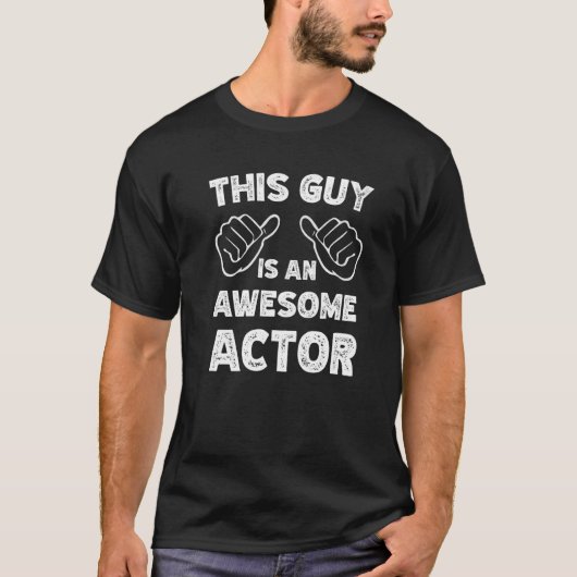 This is what an awesome Actor look like T-shirt (Voorkant)