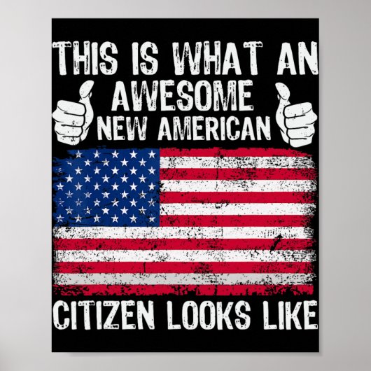 This Is What An Awesome New American Citizen Looks Poster (Voorkant)