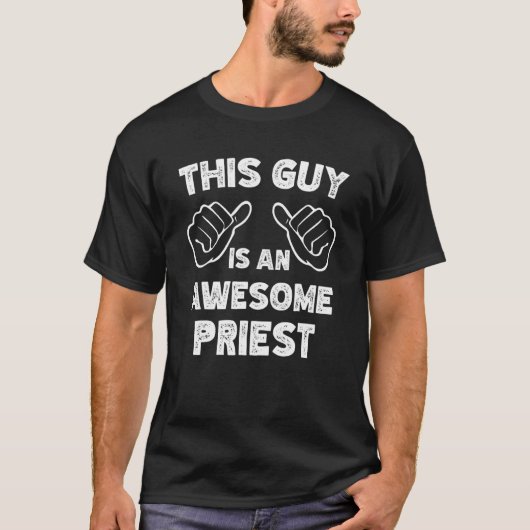 This is what an awesome Priest look like T-shirt (Voorkant)
