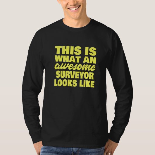 This Is What An Awesome Surveyor Looks Like  Surve T-shirt (Voorkant)