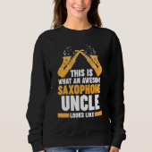 this is what saxophone uncle music trui (Voorkant)