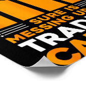 This Job Thing Sure Is Messing Up My Trading Caree Poster (Hoek)