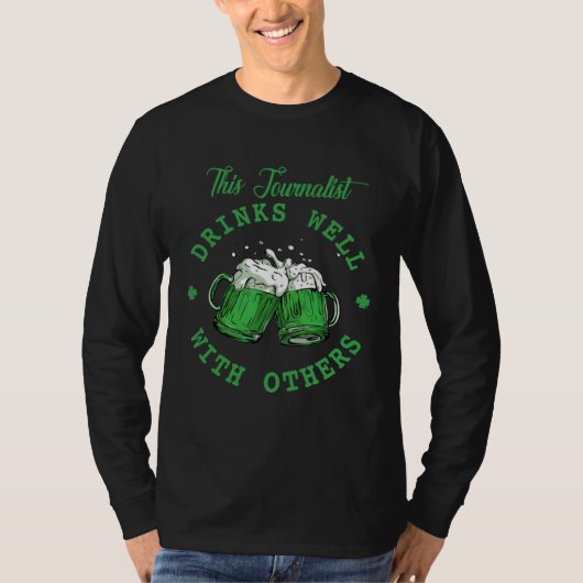 This Journalist Drinks Well With Others St Patrick T-shirt (Voorkant)