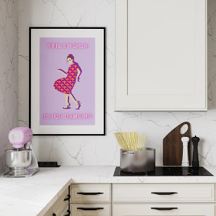 This Kitchen is for Dancing Purple Woman Poster