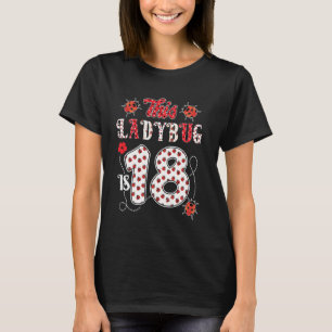 This Ladybug Is 18 Years 18th Birthday Girl Famil T-shirt