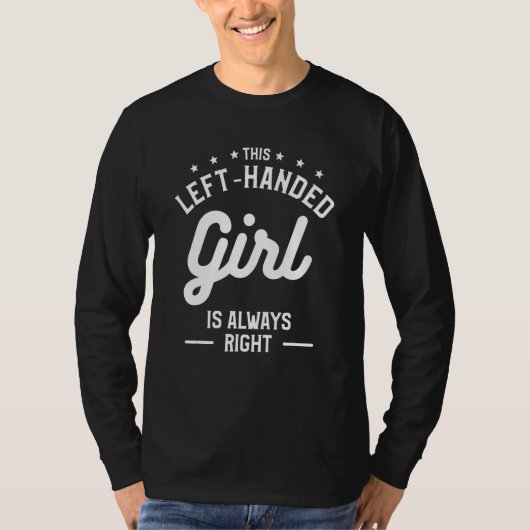 This Left-Handed Girl Is Always Right Funny Lefty_ T-shirt (Voorkant)