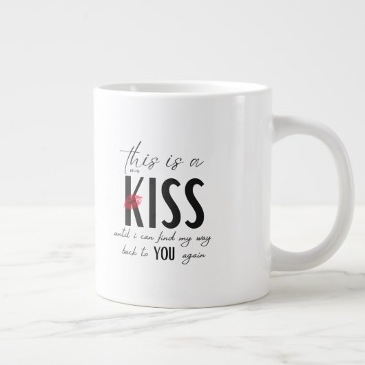 This Mug is a Kiss (Droite)