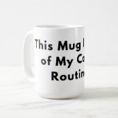This Mug Is Part of My Coffee Routine Minimal Typo (Devant gauche)