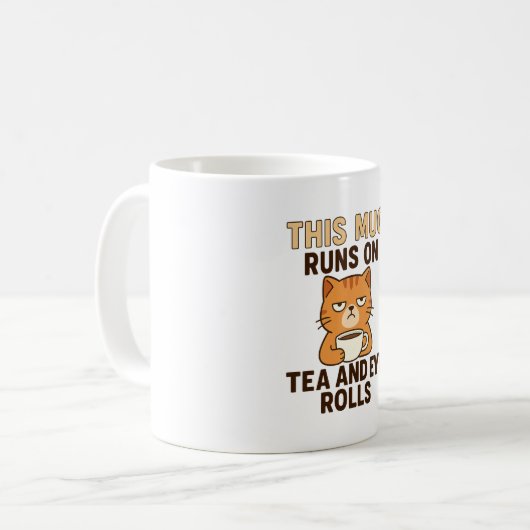 This Mug Runs on Tea and Eye Rolls – Funny British (Devant gauche)