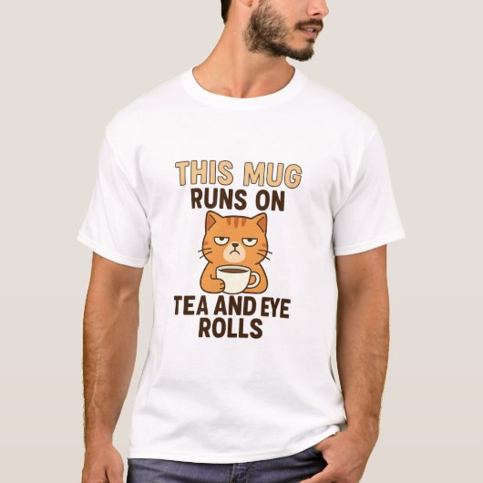 This Mug Runs on Tea and Eye Rolls – Funny British T-shirt (Voorkant)