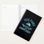 This Piano Teacher Is Always Right Planner (Display)