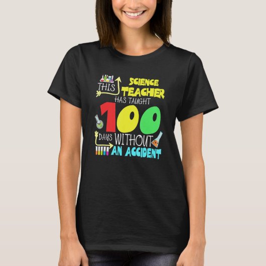 This Science Teacher 100 Days Without An Accident  T-shirt (Voorkant)