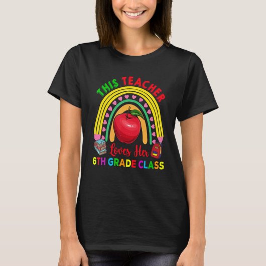 This Teacher Loves 6th Grade Class Pencil Rainbow  T-shirt (Voorkant)
