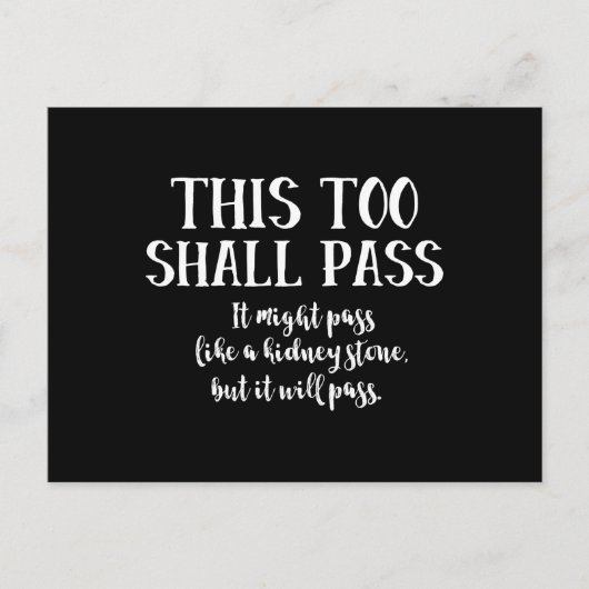 This Too Shall Pass (als een niersteen) grappig Briefkaart (Voorkant)