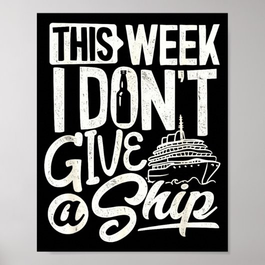 This Whole Week I Don't Give A Ship The Cruise Shi Poster (Voorkant)