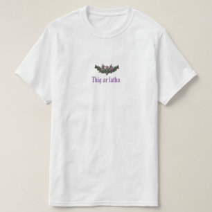 Thistle Thar Latha Gaelic Onze dag zal komen T-shirt