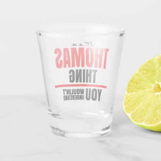 Thomas ding dat je niet zou begrijpen naam shot glas (Achterkant)