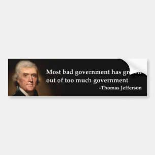 Thomas Jefferson - Bad Government Bumpersticker