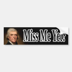 Thomas Jefferson, juffrouw me al? Bumpersticker