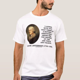 Thomas Jefferson Natural Aristocracy Virtue Talent T-shirt