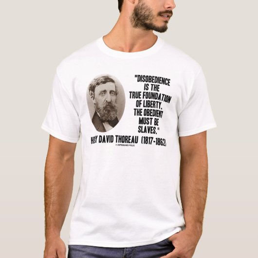 Thoreau Disobedience True Foundation of Liberty T-shirt (Voorkant)