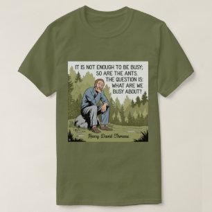 Thoreau Productivity Quote T-shirt