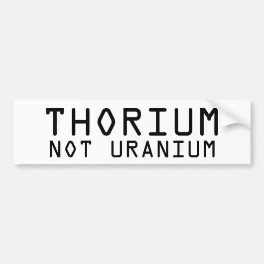 Thorium not Uranium bumpersticker (Voorkant)