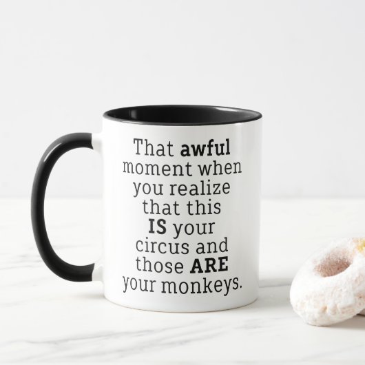 Those Are Your Monkeys Funny Saying Coffee Mug Mok (Met donut)