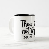 THOU ZAL ME NIET PROBEREN "DE MOK VAN DE MOM" (Voorkant links)