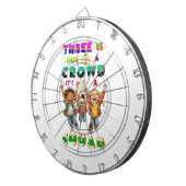 Three Is Not A Crowd It's A Squad Dartbord (Voorkant Rechts)