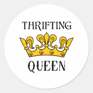 Thrifting Queen- Funny Bargain Hunter's Quotes T- Ronde Sticker