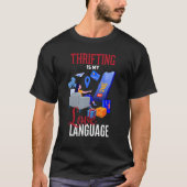 Thrifugeren is mijn liefdestaaldrift-winkel Opslaa T-shirt (Voorkant)
